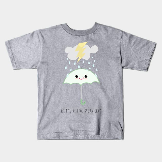 Al mal tiempo buena cara Kids T-Shirt by Pendientera